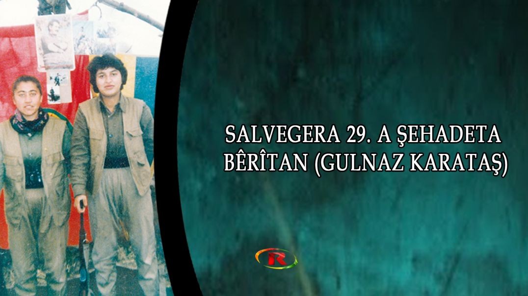 Salvegera 29. a şehadeta Bêrîtan (Gulnaz Karataş)