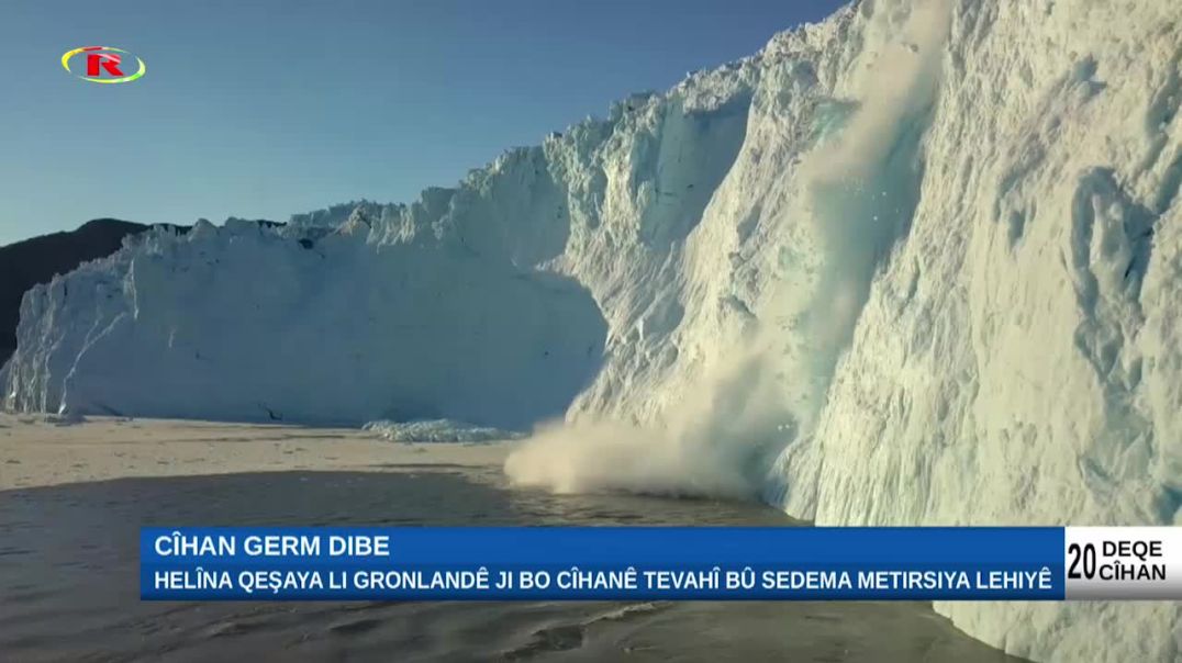 Helîna qeşaya li Gronlandê ji bo cîhanê tevahî bû sedema metirsiya lehiyê