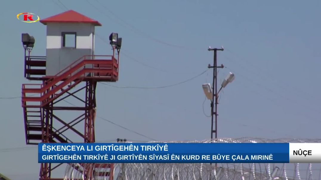 Girtîgehên Tirkîyê ji girtîyên sîyasî ên Kurd re bûye çala mirinê