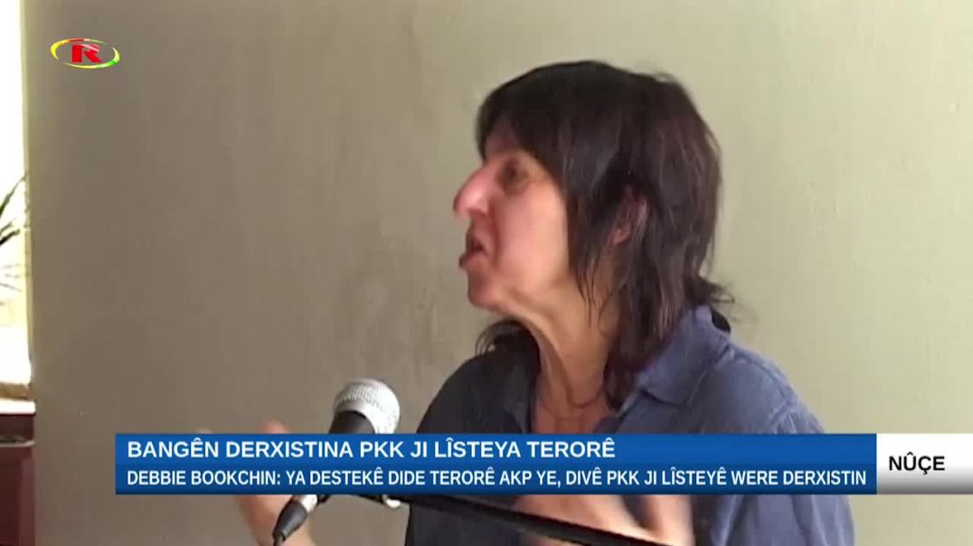 Debbie Bookchin: Ya destekê dide terorê AKP ye, divê PKK ji lîsteyê were derxistin