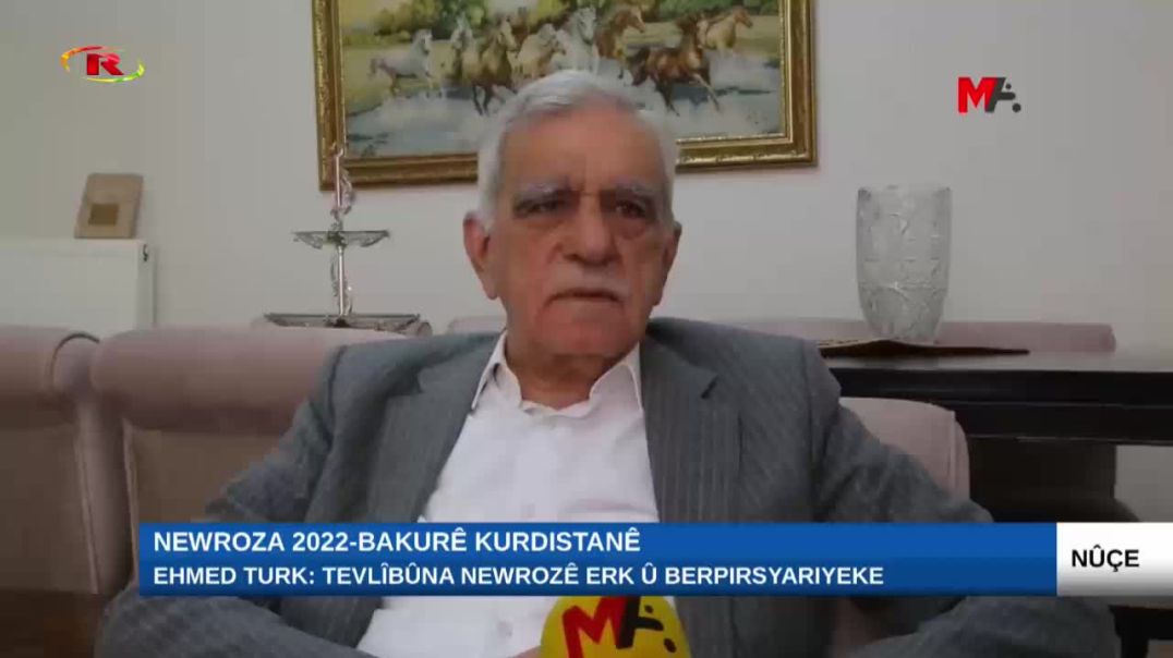 Ehmed Turk: Tevlîbûna Newrozê erk û berpirsyariyeke