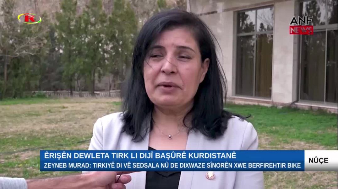 Zeyneb Murad: Tirkiyê di vê sedsala nû de dixwaze sînorên xwe berfirehtir bike