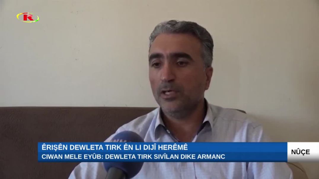 Ciwan Mele Eyûb: Tirkiyê sivîlan dike armanc