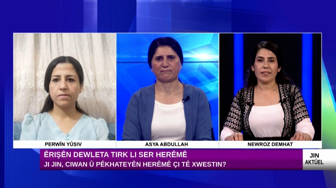 ⁣ JIN AKTUWL -Asya Abdullah - Perwîn Yûsif - 10 - 7 - 2022