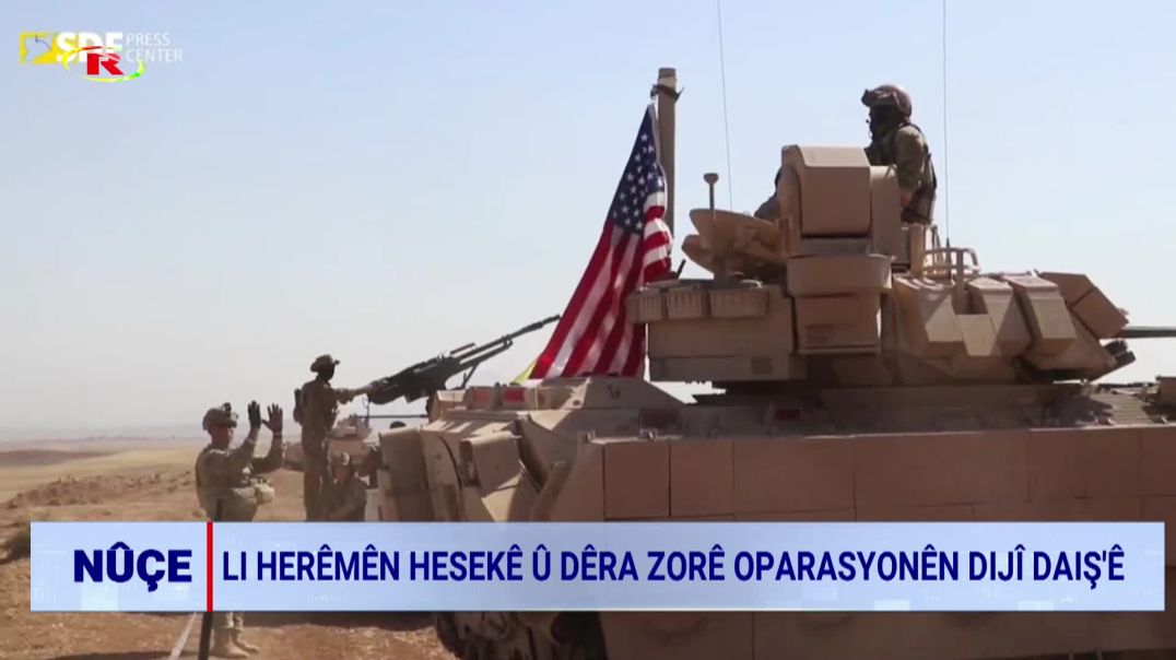 Li herêmên Hesekê û Dêra Zorê oparasyonên dijî DAIŞ’ê