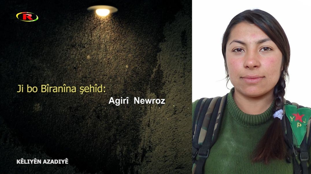 KÊLIYÊN AZADIYÊ - Ji bo bîranîna Ş.Agirî Newroz - 11 - 7 - 2023