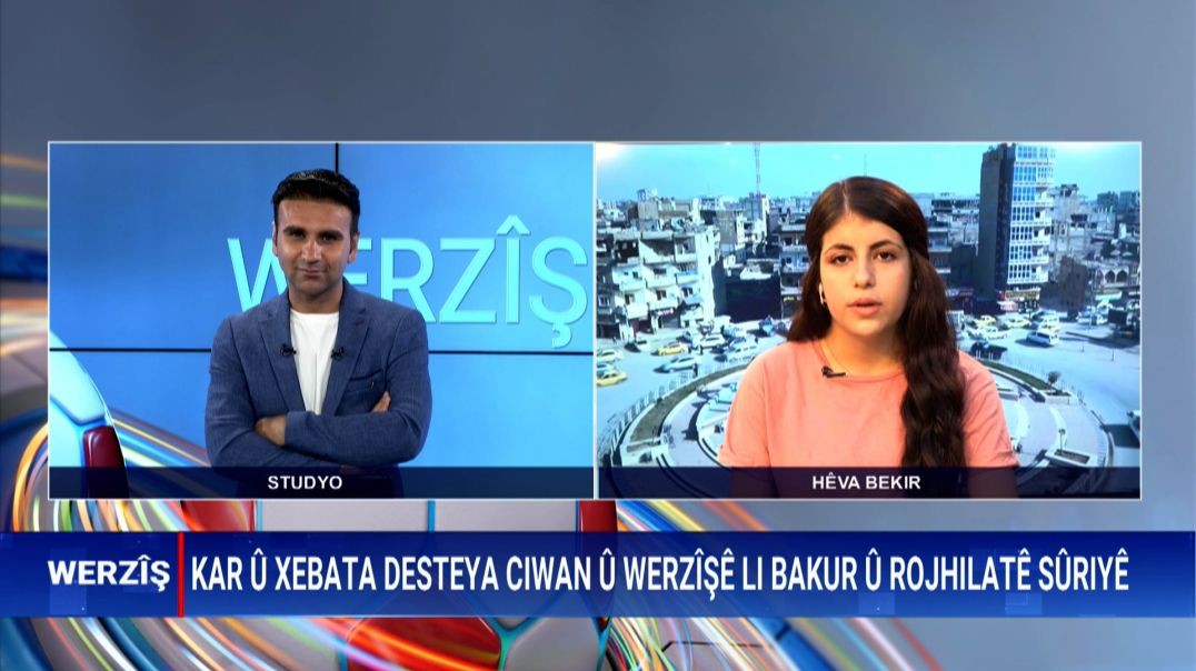 ⁣WERZÎŞ - Hêva Bekir - 19 - 8 - 2024