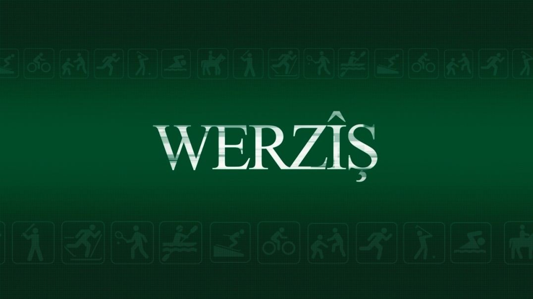 ⁣WERZÎŞ - 24 - 11 - 2025