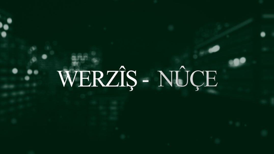 ⁣WERZÎŞ - 1 - 12 - 2025